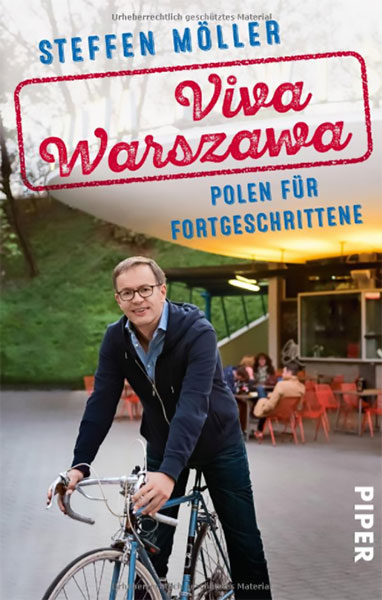 Über mein neues Buch „Viva Warszawa – Polen für Fortgeschrittene“ (erschienen im März 2015, jetzt auch auf Polnisch!)