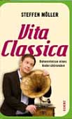 "Vita Classica" ist meine Autobiographie. Ich erzähle darin von erster, zweiter und dritter Liebe, von meiner polnischen TV-Karriere und ihrem Ende, allerdings unter ständiger Berücksichtigung meines schweren Loses als Klassik-Fans.